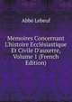 Memoires Concernant L'histoire Eccl?siastique Et Civile D'auxerre, Volume 1 (French Edition), Abbe Lebeuf 