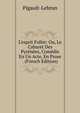 L'esprit Follet: Ou, Le Cabaret Des Pyr?n?es, Com?die En Un Acte, En Prose . (French Edition), Pigault-Lebrun 