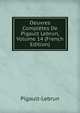Oeuvres Completes De Pigault Lebrun, Volume 14 (French Edition), Pigault-Lebrun 