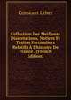 Collection Des Meilleurs Dissertations, Notices Et Trait?s Particuliers Relatifs ? L'histoire De France . (French Edition), Constant Leber 