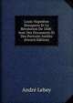 Louis-Napoleon Bonaparte Et La Revolution De 1848: Avec Des Documents Et Des Portraits Inedits (French Edition), Andre Lebey 