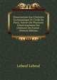 Dissertations Sur L'histoire Ecclesiastique Et Civile De Paris, Suivies De Plusieurs Eclaircissemens Sur L'histoire De France . (French Edition), Lebeuf Lebeuf 