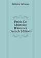 Pr?cis De L'histoire D'avesnes (French Edition), Isidore Lebeau 