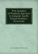 The Leaders of Publicb Opinion in Ireland: Swift-Flood-Grattan-O'connell, Lecky, William Edward Hartpole, 1838-1903 