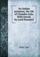 An Indian priestess; the life of Chundra Lela. With introd. by Lord Kinnaird, Ada Lee 