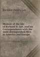 Memoir of the life of Richard H. Lee, and his Correspondence with the most distinguished Men in America and Europe, Richard Henry Lee 