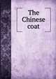 The Chinese coat, 