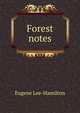 Forest notes, Eugene Lee-Hamilton 