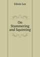 On Stammering and Squinting, Edwin Lee 