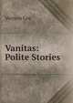Vanitas: Polite Stories, Vernon Lee 