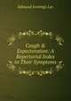 Cough & Expectoration: A Repertorial Index to Their Symptoms, Edmund Jennings Lee 