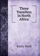 Three Travellers in North Africa, Emily Ward 