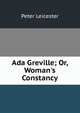 Ada Greville; Or, Woman's Constancy, Peter Leicester 