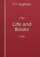 Life and Books, F F. Leighton 