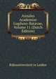 Annales Academiae Lugduno-Batavae, Volume 11 (Dutch Edition), Rijksuniversiteit te Leiden 