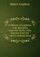 A Memoir of Leighton, with Selections from His Works; Also Extracts from the Letters of Rutherford, Leighton, Robert 