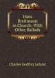 Hans Breitmann in Church: With Other Ballads, Charles Godfrey Leland 