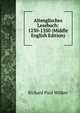 Altenglisches Lesebuch: 1250-1350 (Middle English Edition), Richard Paul Wulker 