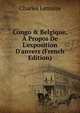 Congo & Belgique, ? Propos De L'exposition D'anvers (French Edition), Charles Lemaire 
