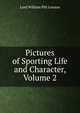 Pictures of Sporting Life and Character, Volume 2, Lord William Pitt Lennox 
