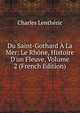 Du Saint-Gothard ? La Mer: Le Rh?ne, Histoire D'un Fleuve, Volume 2 (French Edition), Charles Lentheric 