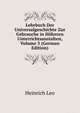 Lehrbuch Der Universalgeschichte Zur Gebrauche in Hoheren Unterrichtsanstalten, Volume 3 (German Edition), Heinrich Leo 