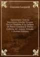 Epistolario: Con Le Inscrizioni Greche Triopee Da Lui Tradotte E Le Lettere Di Pietro Giordani E Pietro Colletta All' Autore, Volume 1 (Italian Edition), Giacomo Leopardi 