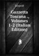 Gazzetta Toscana ., Volumes 1-2 (Italian Edition), Leopold 