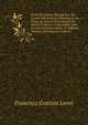 Genio Da Lingua Portugueza: Ou, Causas Racionaes E Philologicas De Todas As Formas E Derivicoes Da Mesma Lingua, Comprovadas Com Innumeraveis Exemplos . E Vulgares, Volume 2 (Portuguese Edition), Francisco Evaristo Leoni 