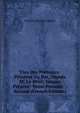 Vies Des Premiers-Peintres Du Roi, Depuis M. Le Brun, Jusqua Present: Tome Premier. -Second (French Edition), Francois Bernard Lepicie 
