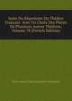 Suite Du Repertoire Du Theatre Francais: Avec Un Choix Des Pieces De Plusieurs Autres Theatres, Volume 78 (French Edition), Pierre-Marie-Michel Lepeintre-Desroches 