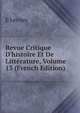 Revue Critique D'histoire Et De Litt?rature, Volume 13 (French Edition), E Leroux 