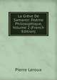La Greve De Samarez: Poeme Philosophique, Volume 2 (French Edition), Pierre Leroux 