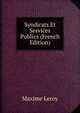 Syndicats Et Services Publics (French Edition), Maxime Leroy 