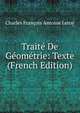 Traite De Geometrie: Texte (French Edition), Charles Francois Antoine Leroy 