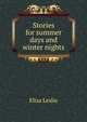 Stories for summer days and winter nights, Eliza Leslie 