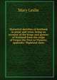 Historical sketches of Scotland in prose and verse, being an account of the kings and queens of Scotland from the reign of Fergus the First to Victoria; appendix: Highland clans, Mary Leslie 