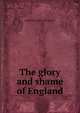 The glory and shame of England, C Edwards 1815-1890 Lester 