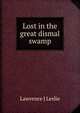 Lost in the great dismal swamp, Lawrence J Leslie 