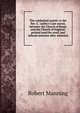 The celebrated answer to the Rev. C. Lesley's Case stated, between the Church of Rome and the Church of England: printed word for word, and refuted sentence after sentence, Robert Manning 