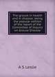 The grouse in health and in disease: being the popular edition of the report of the Committee of Inquiry on Grouse Disease, A S Leslie 
