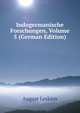 Indogermanische Forschungen, Volume 5 (German Edition), August Leskien 