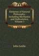 Elements of Natural Philosophy: Including Mechanics and Hydrostatics, Volume 1, John Leslie 
