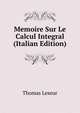 Memoire Sur Le Calcul Integral (Italian Edition), Thomas Leseur 