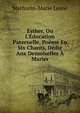 Esther, Ou L'?ducation Paternelle, Po?me En Six Chants, D?di? Aux Demoiselles ? Marier, Mathurin-Marie Lesne 