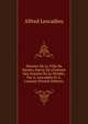 Histoire De La Ville De Nantes, Suivie De L'histoire Des Guerres De La Vend?e, Par A. Lescadieu Et A. Laurant (French Edition), Alfred Lescadieu 