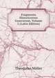 Fragmenta Historicorum Graecorum, Volume 5 (Latin Edition), Theodorus Muller 