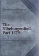 The Nibelungenlied, Part 1579, William Nanson Lettsom 
