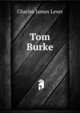 Tom Burke, Lever, Charles James, 1806-1872 