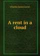 A rent in a cloud, Lever, Charles James, 1806-1872 